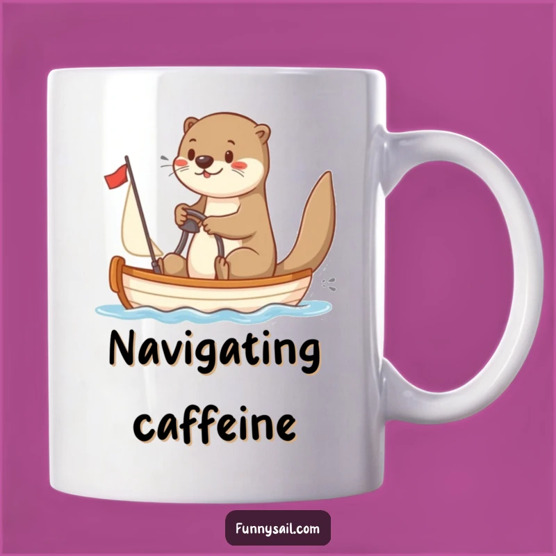 Funny Otter Sailor Mug: Playful Otter Steering Sailboat - Hilarious Nautical Gift!