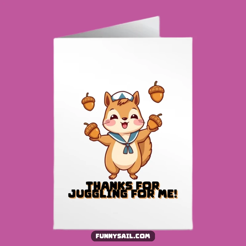 Free Printable Squirrel Juggler Thank You Card - Funny Downloadable Acorn Appreciation Gift